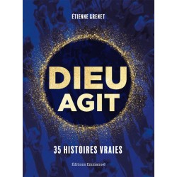 Dieu agit - 35 histoires...